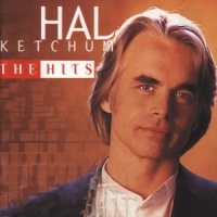 Hal Ketchum - The Hits